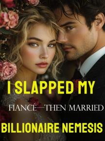 I Slapped My Fiancé—Then Married His Billionaire Nemesis by Jessica C. Dolan - Book Cover