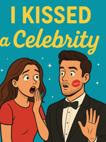 I kissed A Celebrity by Black_butterfly18 - Book Cover