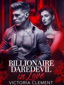 Billionaire Daredevil In Love. by Victoria Clement - Book Cover Background