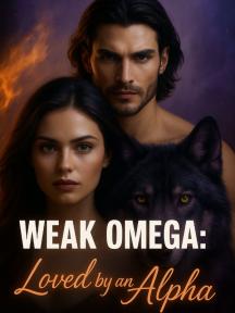 WEAK OMEGA: Loved by an Alpha King by VIVIAN WRITES - Book Cover