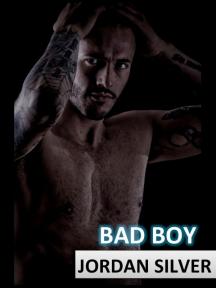 BAD Boy by Jordan Silver - Book Cover