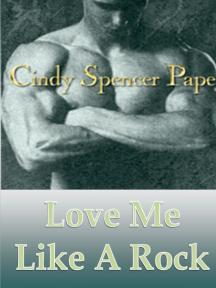 Love Me Like a Rock Love Me Like a Rock by Cindy Spencer Pape - Book Cover Background