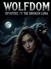 WOLFDOM PROPHECY 1; Revenge of the Broken Luna by Andriegabriel - Book Cover Background