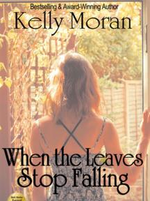 When the Leaves Stop Falling by Kelly Moran - Book Cover Background