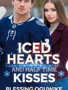 Iced Hearts And Half Time Kisses by Blessing Oluebube Oguwike - Book Cover