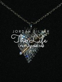 The Life First Love by Jordan Silver - Book Cover