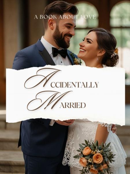 Accidentally Married by Swiftpen123 - Book Cover