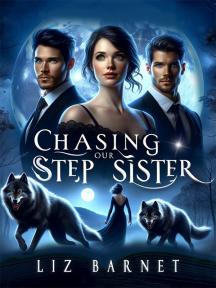 Chasing Our Stepsister Chasing Our Stepsister by Liz Barnet - Book Cover Background