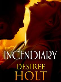 Incendiary by Desiree Holt - Book Cover