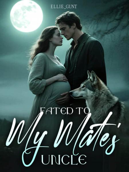 Fated To My Mate’s Uncle by ellie_gunt - Book Cover