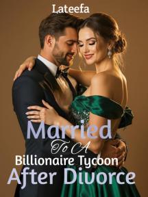 Married To A Billionaire Tycoon After Divorce by Lateefah - Book Cover
