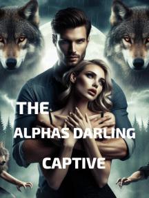 The Alphas Darling Captive by El Amore - Book Cover