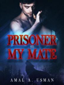 Prisoner To My Mate by Amal A. Usman - Book Cover Background