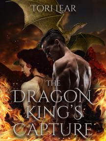 The Dragon King's Capture The Dragon King's Capture by Tori Lear - Book Cover Background
