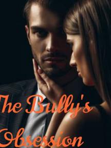 The Bully's Obsession by Angela Shyna - Book Cover