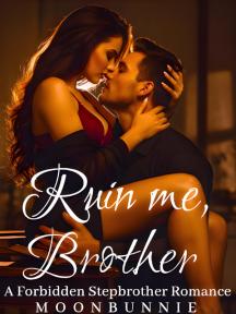 Ruin Me, Brother by Moonbunnie - Book Cover