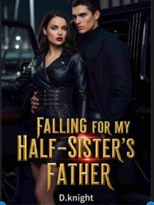 FALLING FOR MY HALF-SISTER'S FATHER by D.knight - Book Cover Background