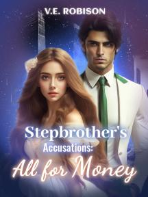 Stepbrother's Accusations: All for Money by V.E. Robison - Book Cover