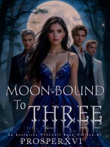 Moon-Bound to Three. Moon-Bound to Three. by ProsperXvi - Book Cover Background