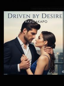Driven by Desire by Morayo  Akapo - Book Cover