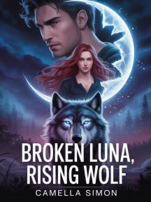 Broken Luna, Rising Wolf by Camella Simon - Book Cover