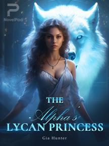 The Alpha's Lycan Princess by Gia Hunter - Book Cover