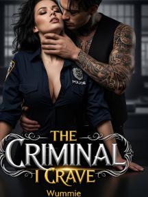 The Criminal I crave The Criminal I crave by Wummie - Book Cover Background