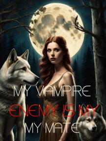 MY VAMPIRE ENEMY IS MY MATE by Black Stera - Book Cover Background