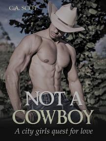 Not A Cowboy by C.A. Scot - Book Cover