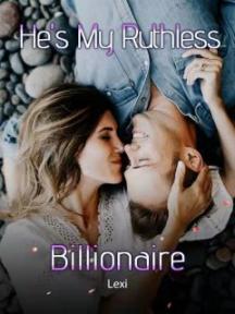He's My Ruthless Billionaire by Lexi - Book Cover Background