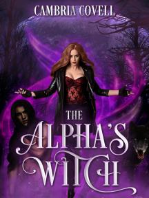 The alpha's witch by Cambria Covell - Book Cover