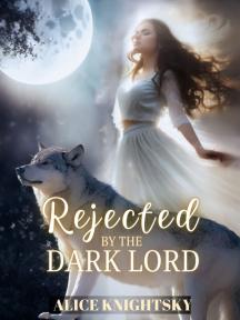 Rejected by the Dark Lord by Alice Knightsky - Book Cover