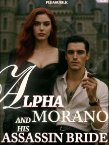 Alpha Morano And His Assassin Bride by Pleasure.K - Book Cover