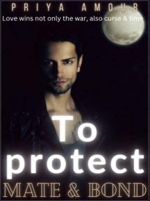TO PROTECT MATE&BOND by Priya Amour - Book Cover