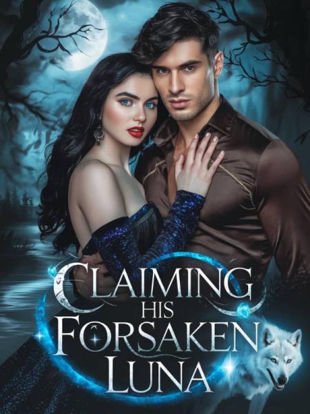 Claiming His Forsaken Luna by Authoress safiyat - Book Cover