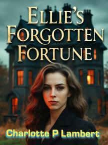 Ellie's Forgotten Fortune by Charlotte P Lambert - Book Cover
