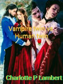 Vampire twin vs. Human twin by Charlotte P Lambert - Book Cover