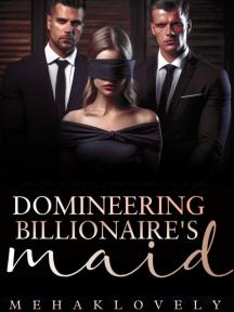 Domineering Billionaire’s Maid by Mehaklovely - Book Cover