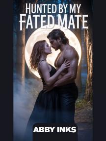 Hunted By My Fated Mate Hunted By My Fated Mate by Abby Inks - Book Cover Background