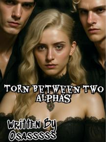 Torn Between Two Alphas; My Mate Or His Cousin by Osasssss - Book Cover Background
