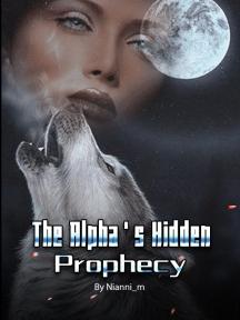 The Alpha‘s Hidden Prophecy by Nianni_m - Book Cover Background