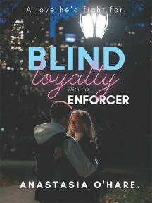 Blind Loyalty with the Enforcer by Anastasia O'Hare - Book Cover