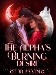 The Alpha's Burning Desire by OJ Blessing - Book Cover