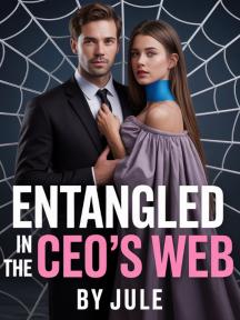 ENTANGLED IN THE CEO's WEB by JULE - Book Cover