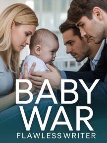 Baby War Baby War by Flawless writer - Book Cover Background