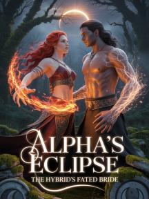 Alpha's Eclipse: The Hybrid's Fated Bride by Erick de Fundz - Book Cover