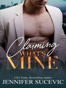 Claiming What's Mine by Jennifer Sucevic - Book Cover