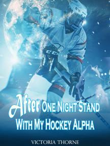 After One Night Stand With My Hockey Alpha by Victoria Thorne - Book Cover