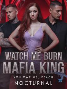 Watch Me Burn, Mafia King by Nocturnal - Book Cover Background