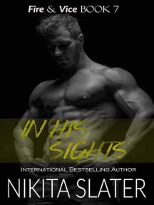 Fire & Vice: In His Sights by Nikita Slater - Book Cover